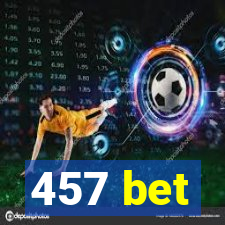 457 bet