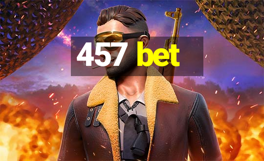 457 bet