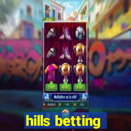 hills betting