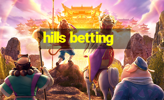 hills betting