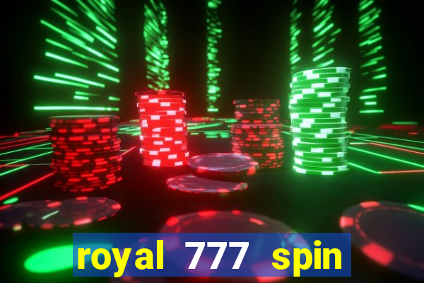 royal 777 spin slot game