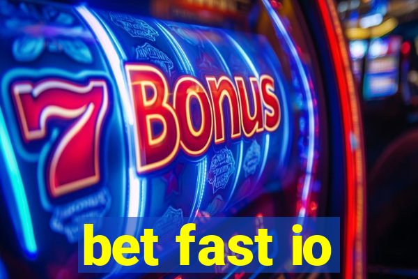 bet fast io