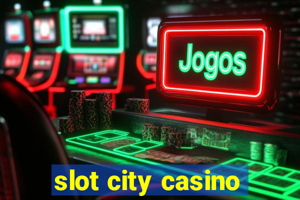 slot city casino