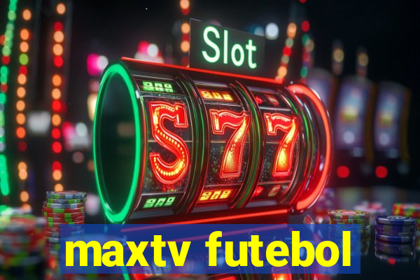 maxtv futebol