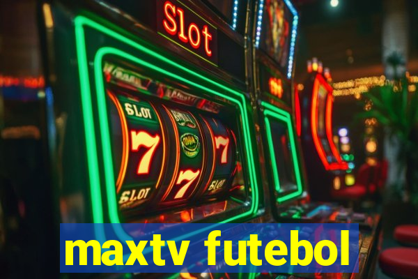 maxtv futebol