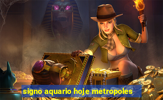 signo aquario hoje metropoles