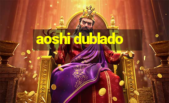 aoshi dublado