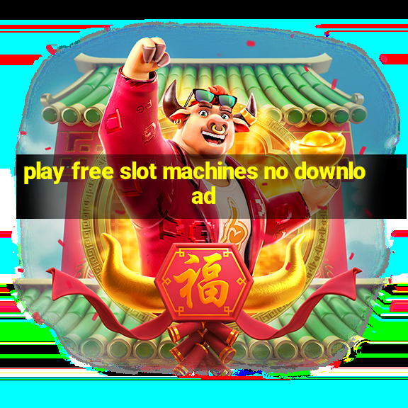 play free slot machines no download