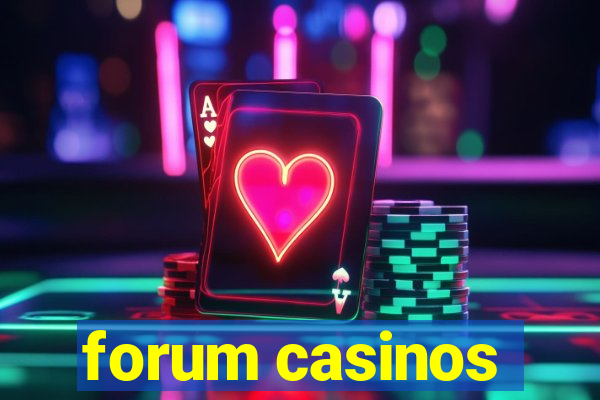 forum casinos