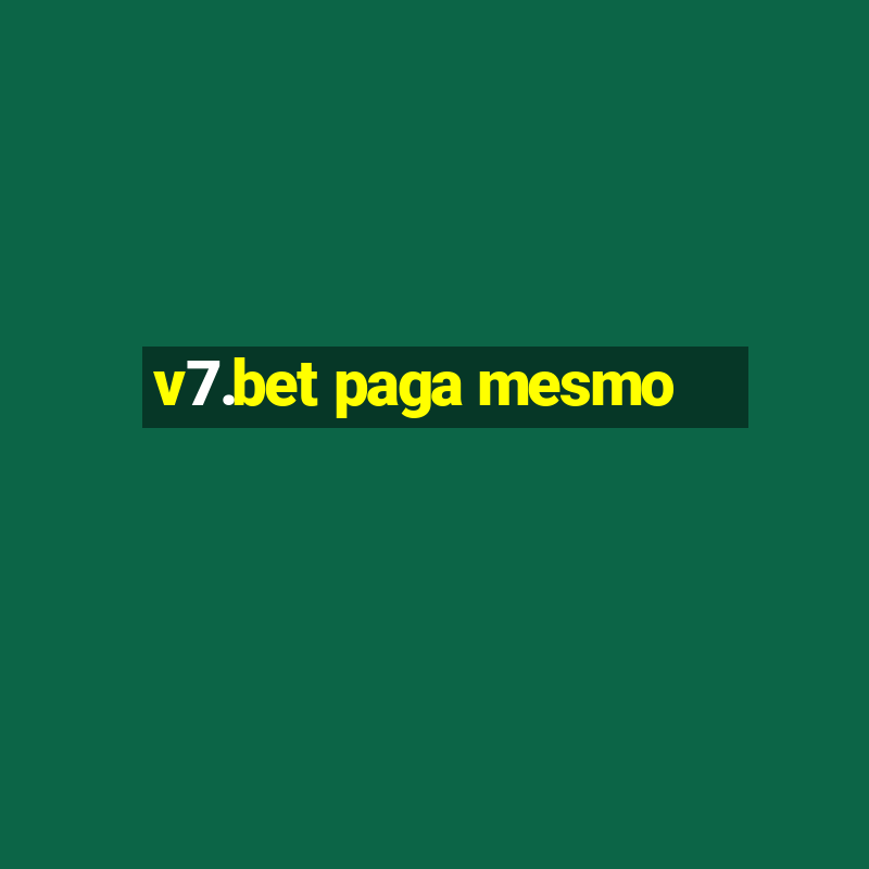 v7.bet paga mesmo