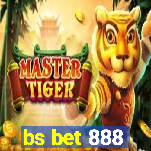 bs bet 888