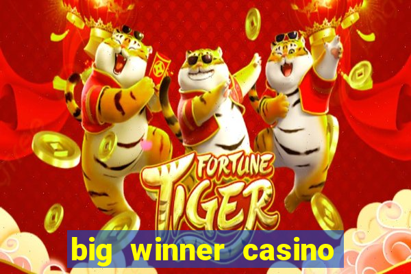 big winner casino real cash