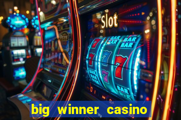 big winner casino real cash