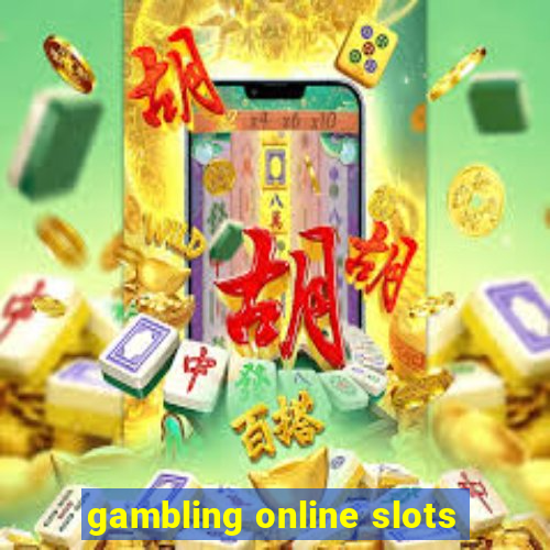 gambling online slots