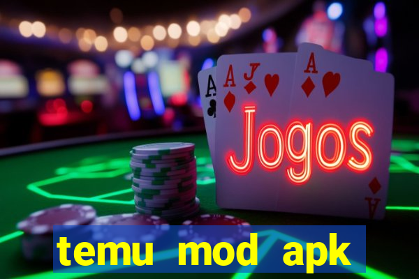 temu mod apk unlimited money