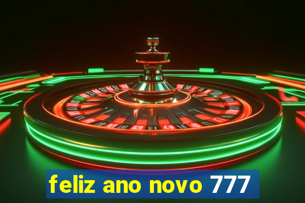 feliz ano novo 777