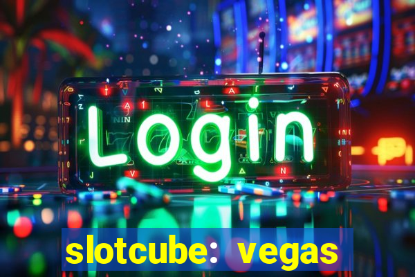 slotcube: vegas casino games