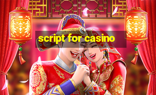 script for casino