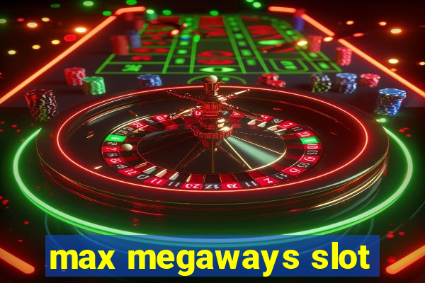 max megaways slot