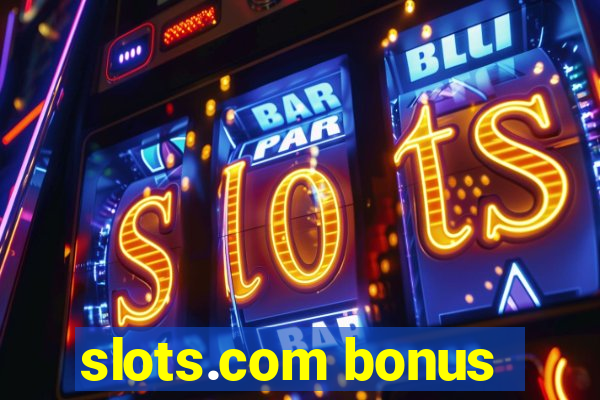 slots.com bonus