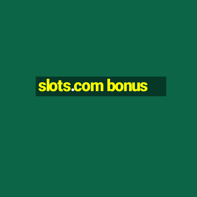 slots.com bonus