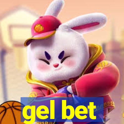 gel bet