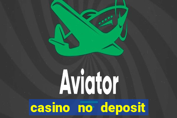 casino no deposit bonus free money