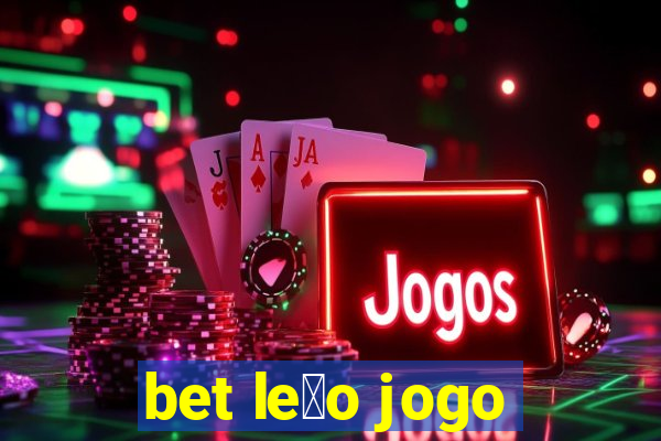 bet le茫o jogo