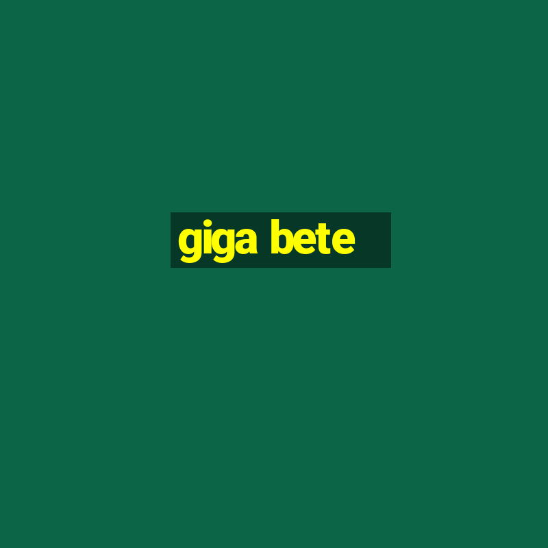 giga bete