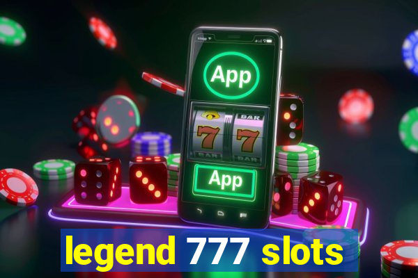 legend 777 slots