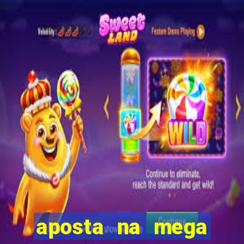 aposta na mega sena online