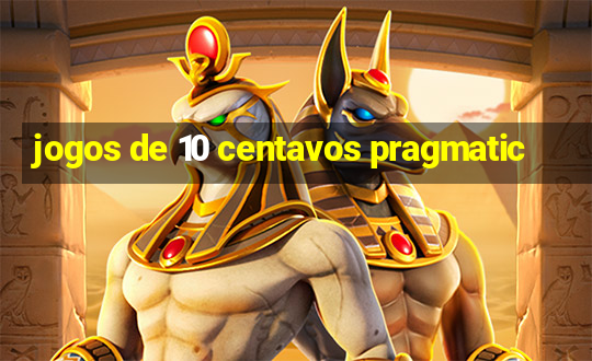 jogos de 10 centavos pragmatic