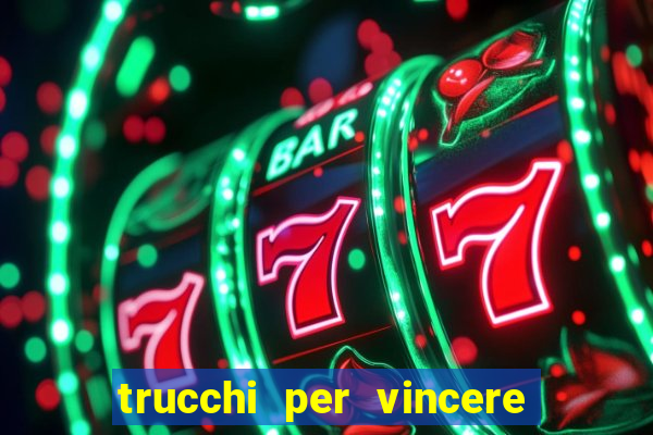 trucchi per vincere alle slot da bar