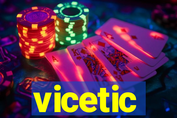 vicetic