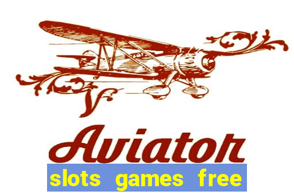 slots games free win real money online