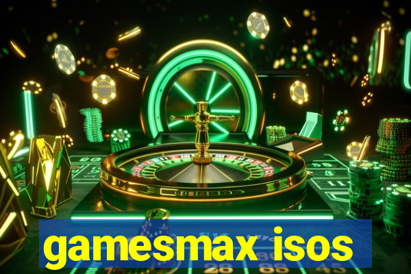 gamesmax isos