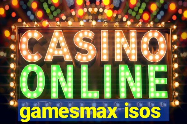 gamesmax isos