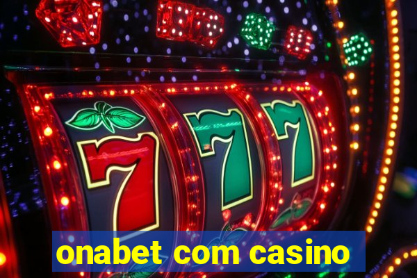 onabet com casino