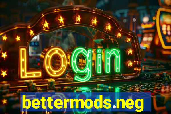 bettermods.neg