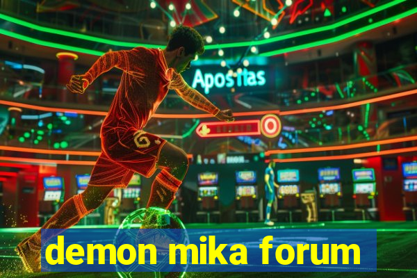 demon mika forum