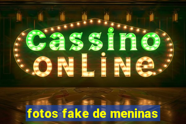 fotos fake de meninas