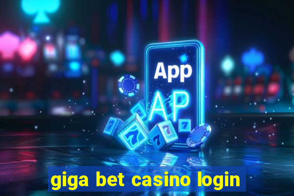 giga bet casino login