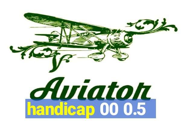 handicap 00 0.5