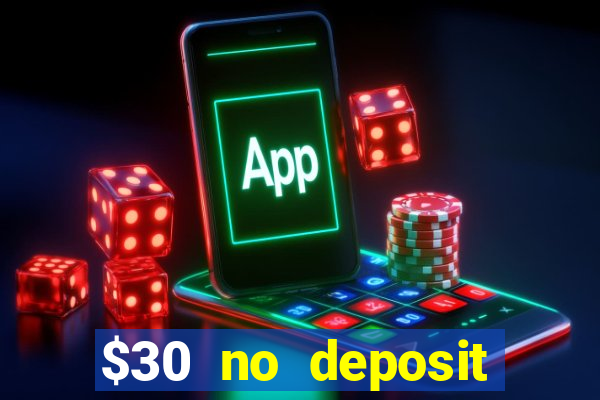 $30 no deposit bonus casino