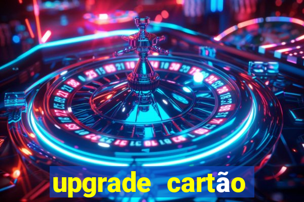 upgrade cartão porto seguro