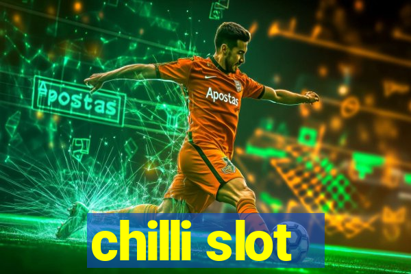 chilli slot