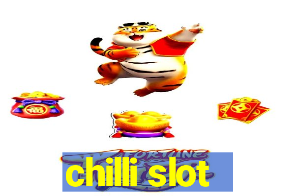 chilli slot