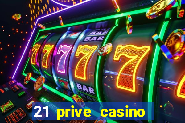 21 prive casino bonus code