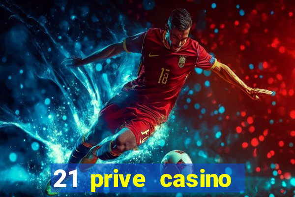 21 prive casino bonus code