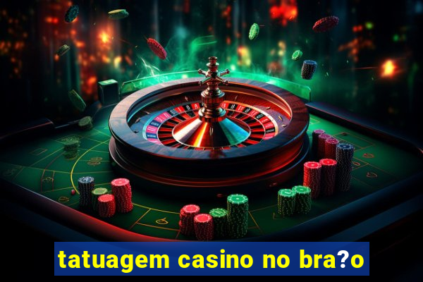 tatuagem casino no bra?o